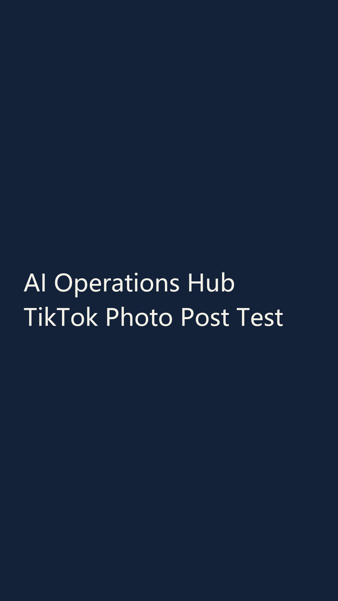 AI Operations Hub TikTok Photo Post Test text card